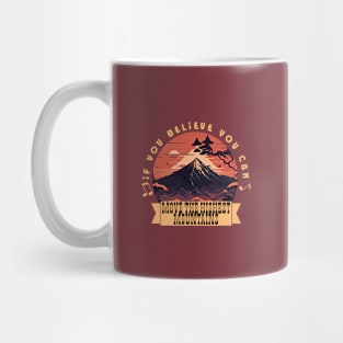 If you believe you can move the highest mountains Mug